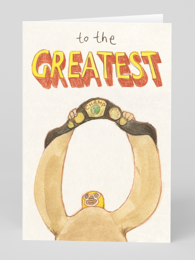 to the greatest! This card featuring a Mexican wrestler makes for a funny card for Father's Day, Anniversaries, Birthdays or even Valentines Day. Humour Cards designed for men by The Grey Earl. Lots of fun and a cute hand drawn illustration