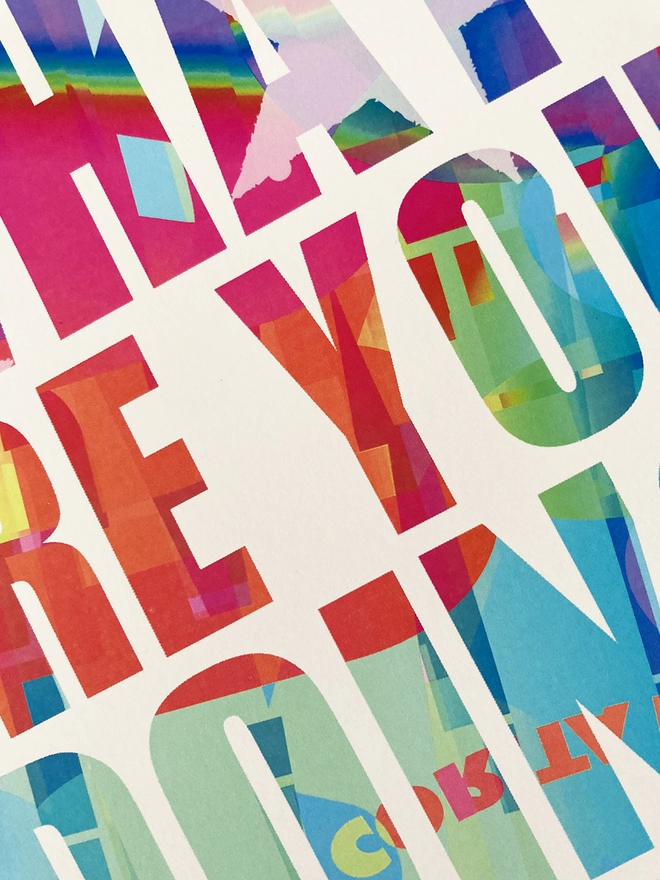 Detail from a multicoloured typographic print of a Pulp song lyric from Common People - “What are you doing Sunday, baby?”