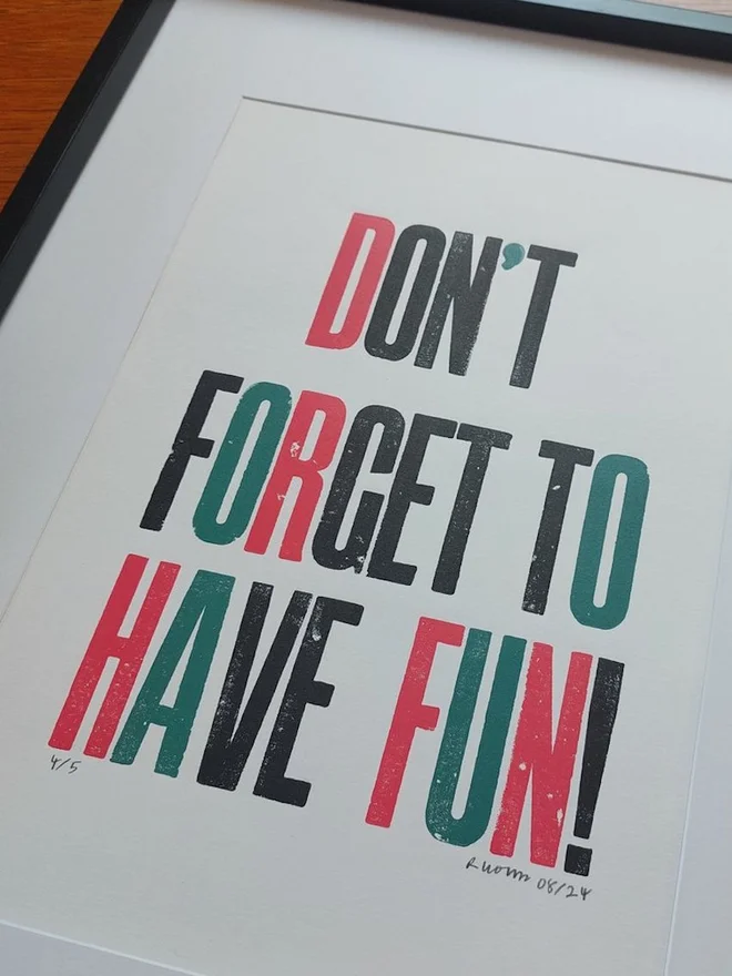'Don't Forget To Have Fun!' Letterpress Print