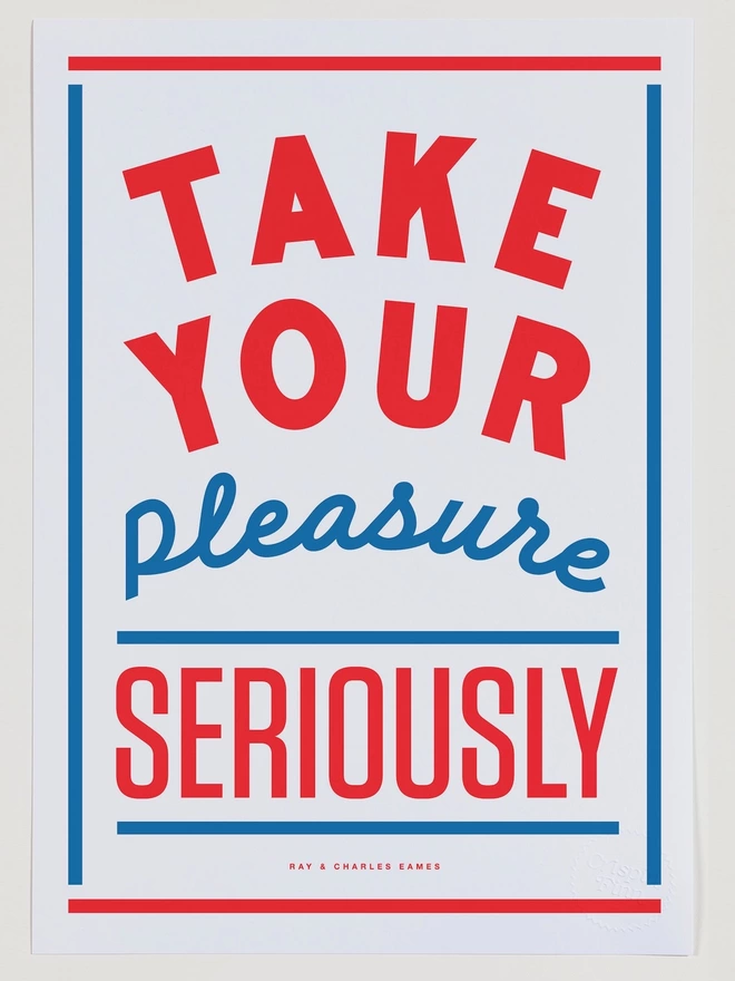 Eames Take your pleasure seriously