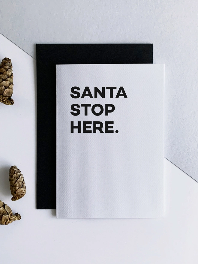 Santa Stop Here Christmas Card in black and white 