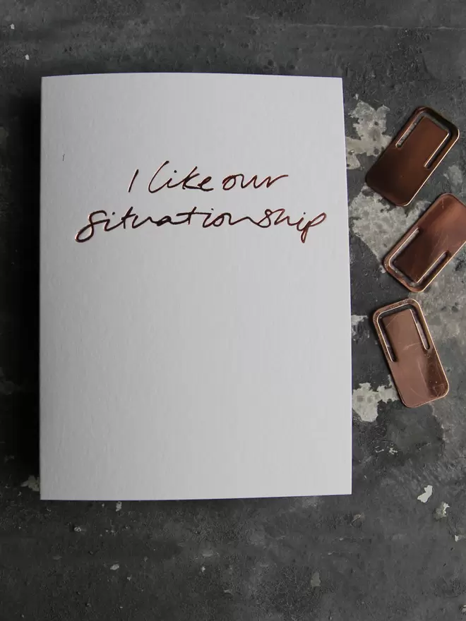 'I Like Our Situationship' Hand Foiled Card