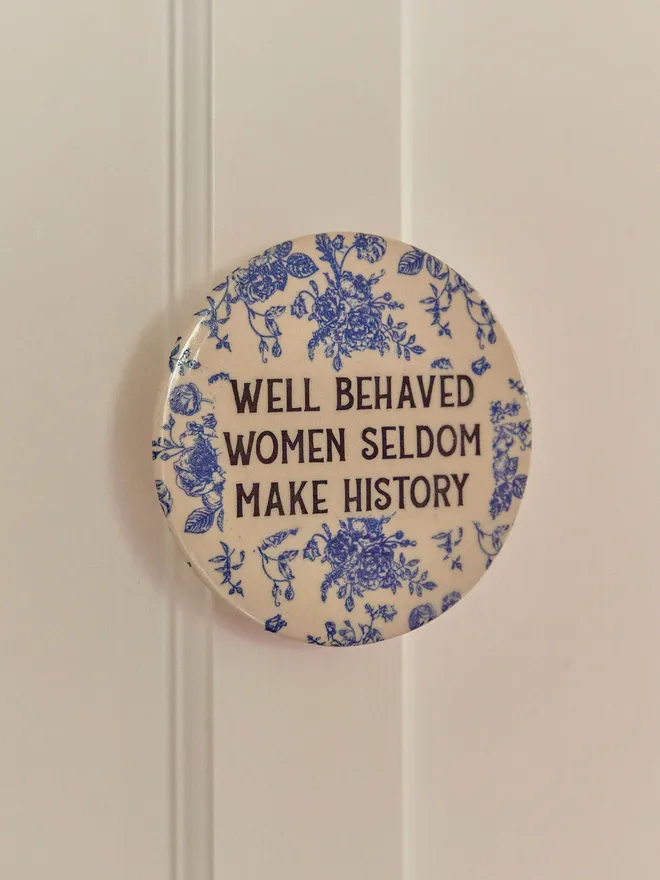Well behaved women seldom make history plaque