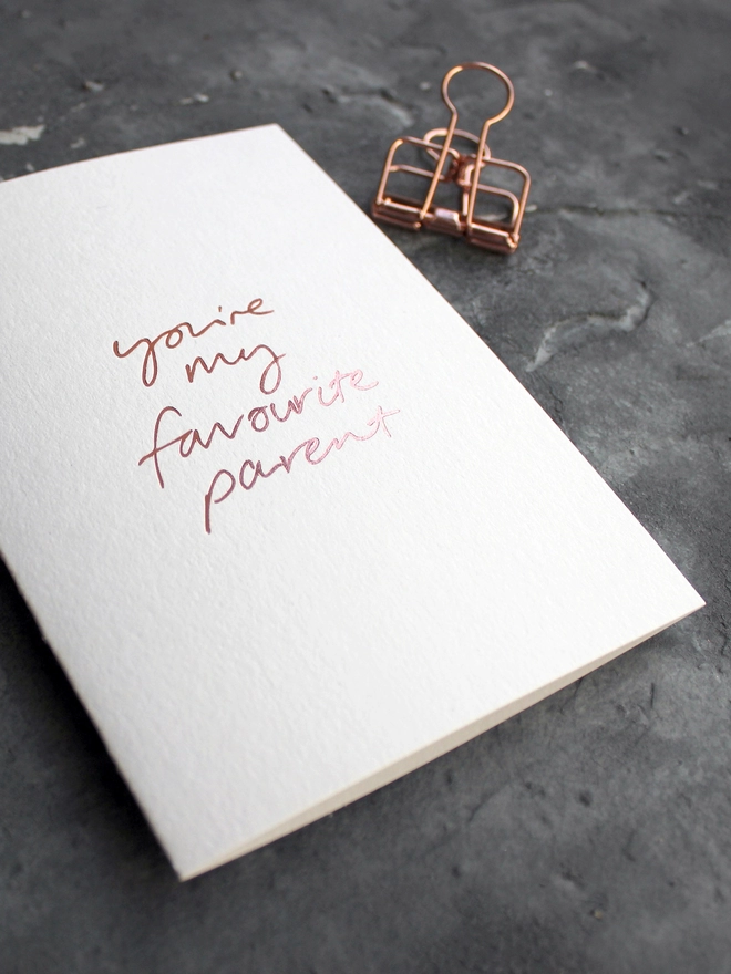 'You're My Favourite Parent' Hand Foiled Card