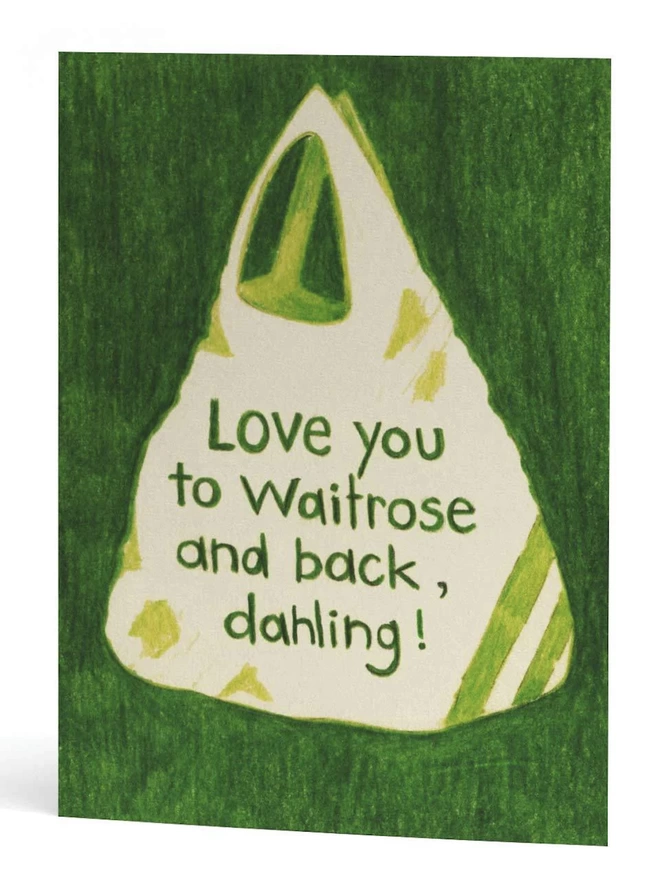 Love You to Waitrose and Back Greeting Card