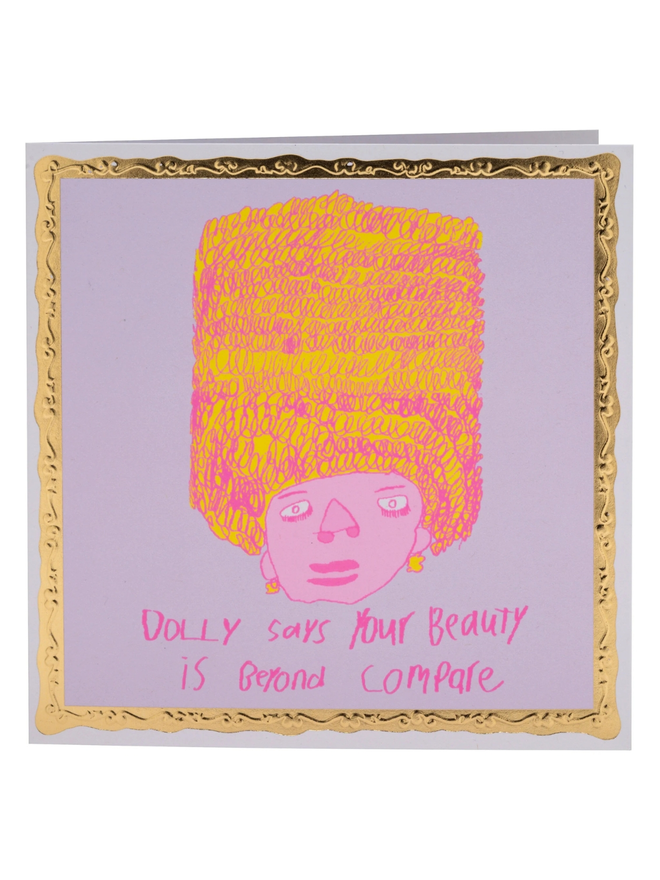 Dolly says your beauty is beyond compare greeting card