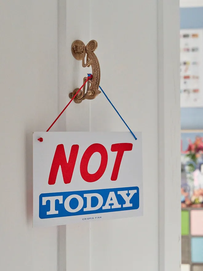 Not today screen printed sign