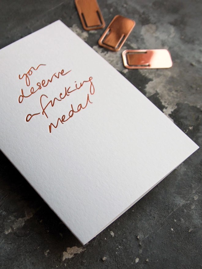 'You Deserve A Fucking Medal' Hand Foiled Card