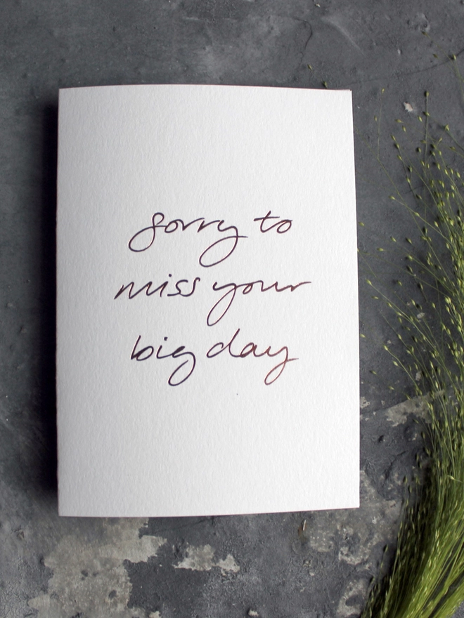 'Sorry To Miss Your Big Day' Hand Foiled Card