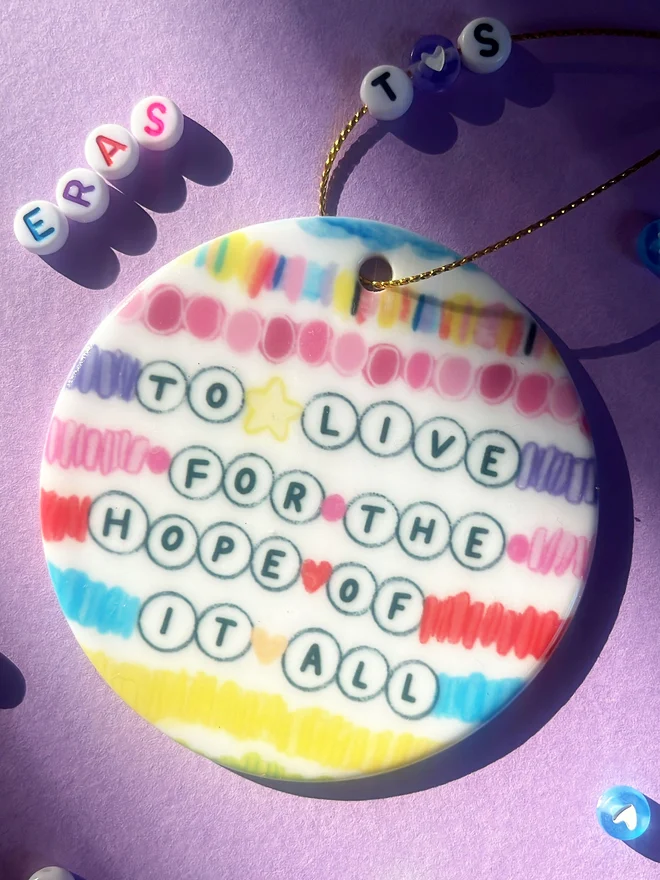 Back or christmas ornament quote "To live for the hop of it all" Taylor Swift style bead illustration