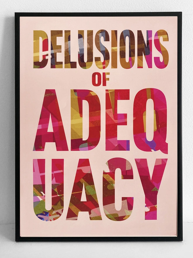 Print that says "delusions of adequacy'.