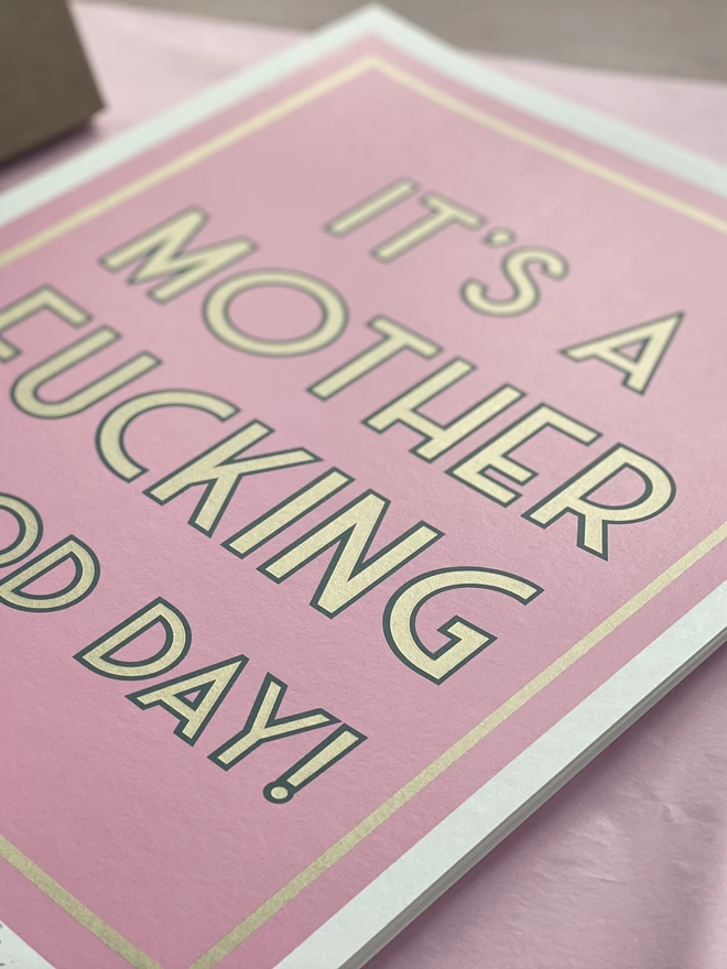 its a mother fucking good day, print, pink, gold