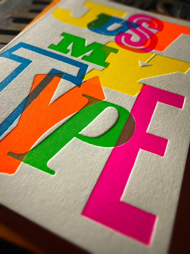 Just My Type! A beautiful typographic letterpress card deep impression printed with rich fluorescent inks onto thick Colorplan Pristine White card with a luxury matching envelope; ideal to send a to your Valentine, friend or a loved one.