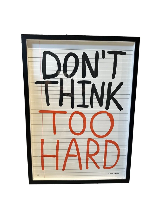 Don't Think Too Hard Screenprint