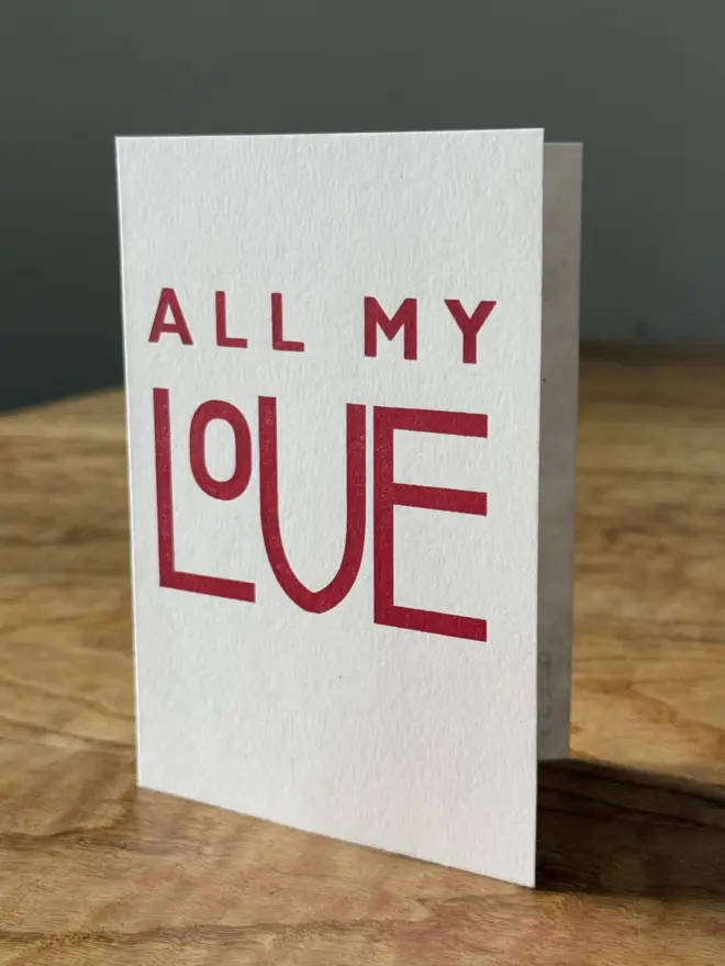 All my love - letterpress greeting card