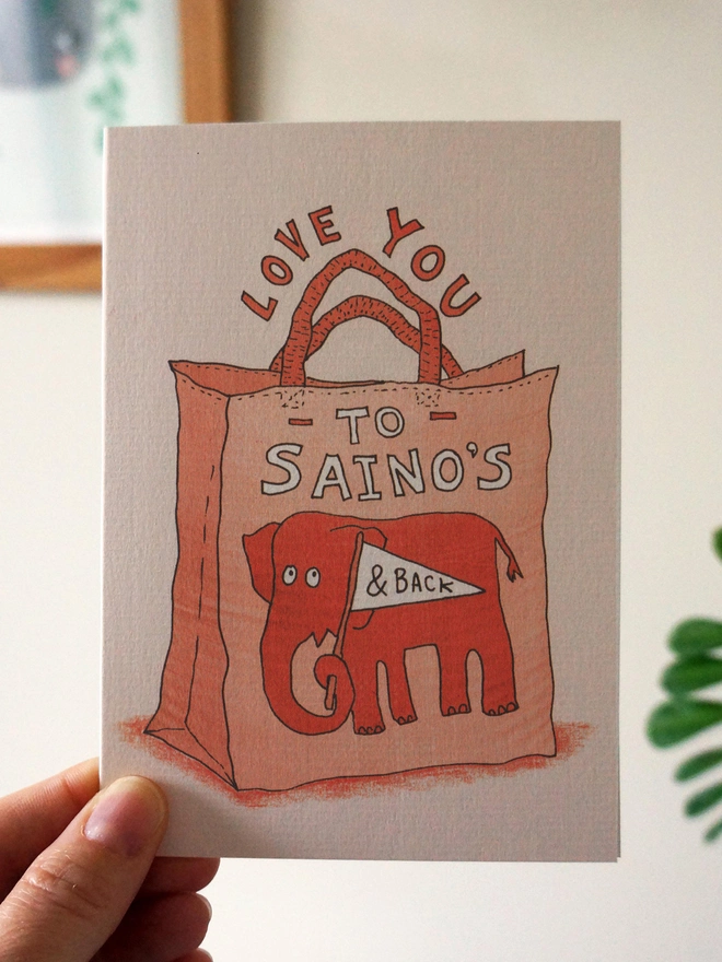 Love You to Saino's and Back Greeting Card