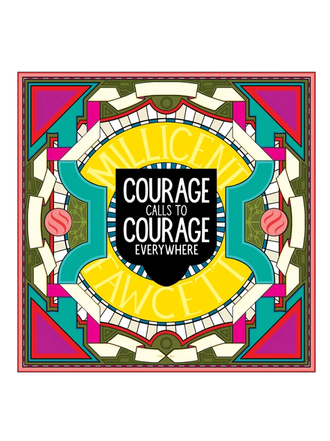 A square illustration with “Courage calls to courage everywhere” written in white against a black background at the centre, surrounded by Millicent Fawcett written in yellow, and bordered with a symmetrical design in white, greens and pinks. 