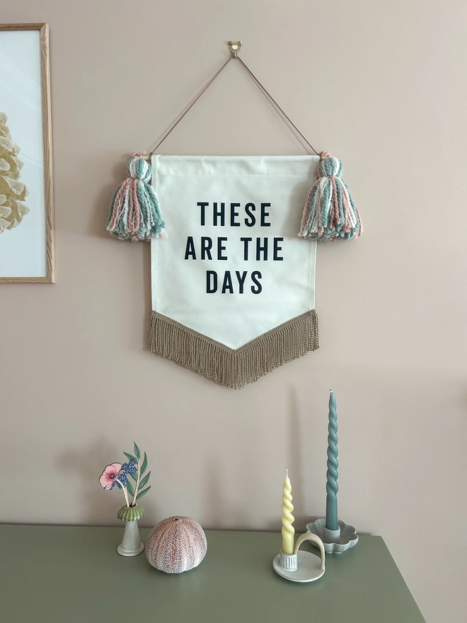 These Are The Days decorative wall hanging banner with tassels