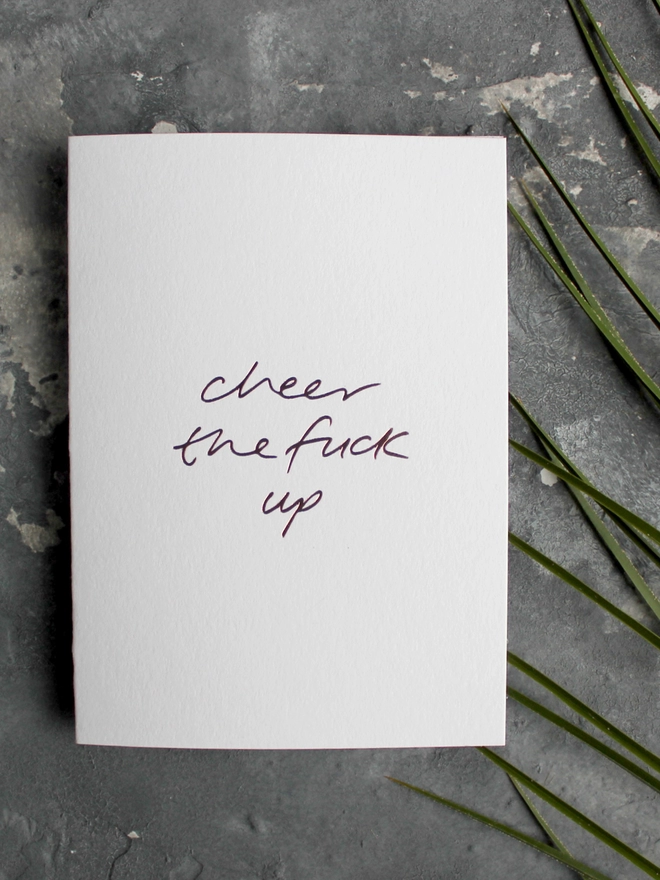 'Cheer The Fuck Up' Hand Foiled Card