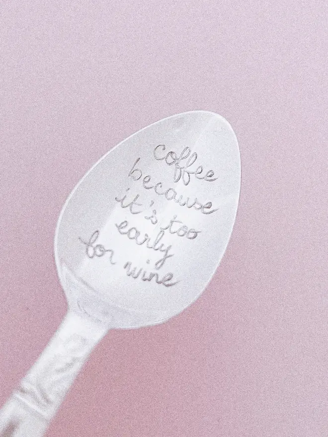 coffee because it's too early for wine - personalised vintage spoon custom message