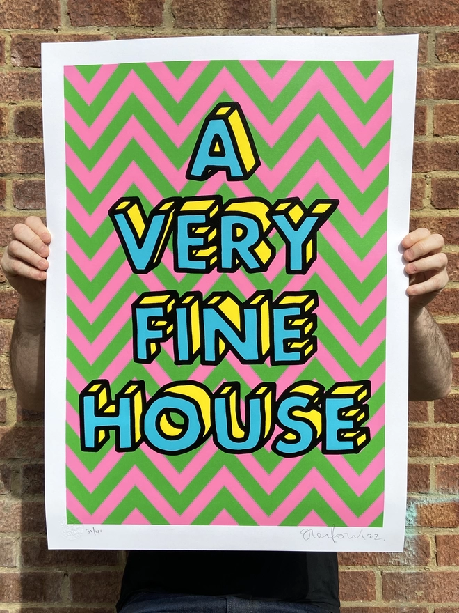 "A Very Fine House" Hand Pulled Screen Print with zig zag green and pink back ground and hand drawn letters on top that say “a very fine house” 