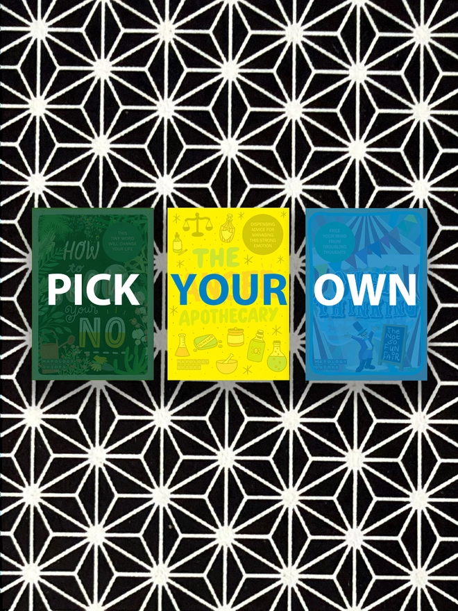 Three guidebooks with colourful covers under the title 'Pick Your Own'. All related to personal development, mental health and well-being on a black and white background.