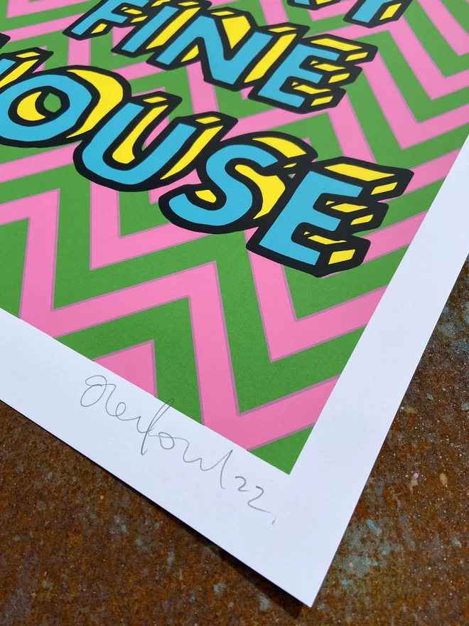 "A Very Fine House" Hand Pulled Screen Print with zig zag green and pink back ground and hand drawn letters on top that say “a very fine house” 