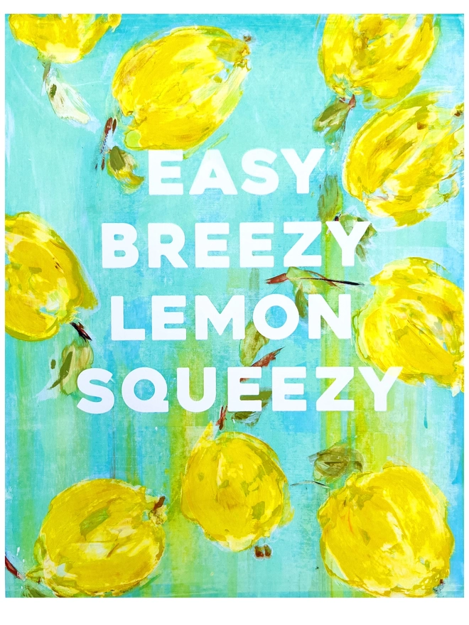 EASY BREEZY LEMON SQUEEZY fine art print based on an original piece of art by M.E. Ster-Molnar.  Painterly yellow lemons against an aqua blue background brighten up any room.  
