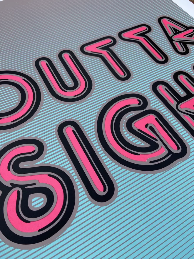 "Outta Sight" Typographical Hand Pulled Screen Print with neon letters and a blended blue background 