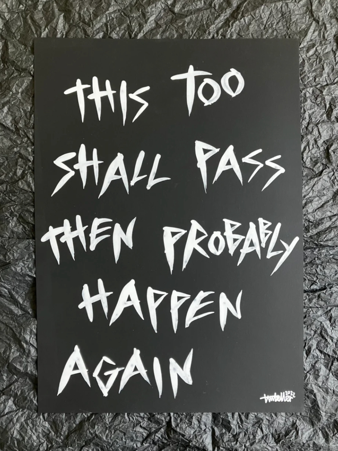 'This Too Shall Pass' painting. White ink on black paper.