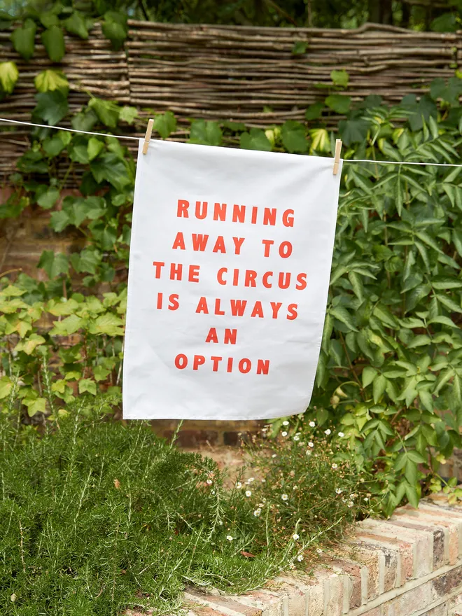 'Running Away To The Circus Is Always An Option' Tea Towel 