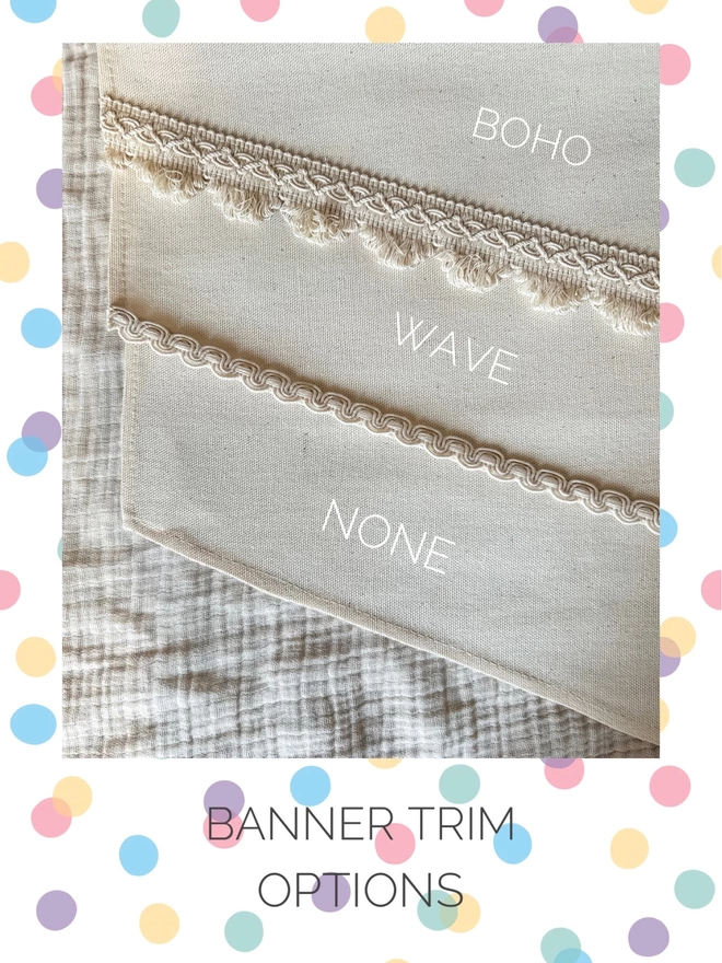 Banner Trim Options, None, Boho and Wace Trims