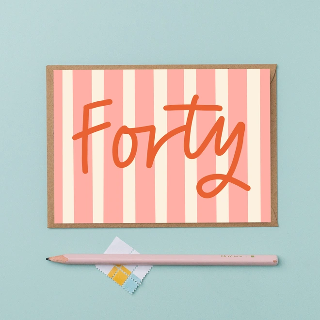 Forty Fortieth birthday card featuring the word forty in red on a pink striped background