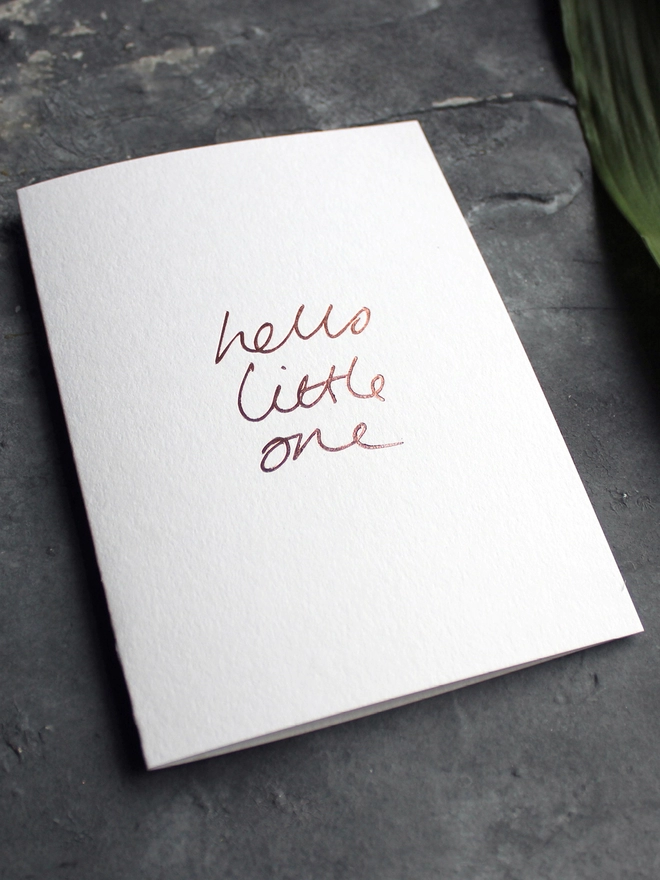 'Hello Little One' Hand Foiled Card