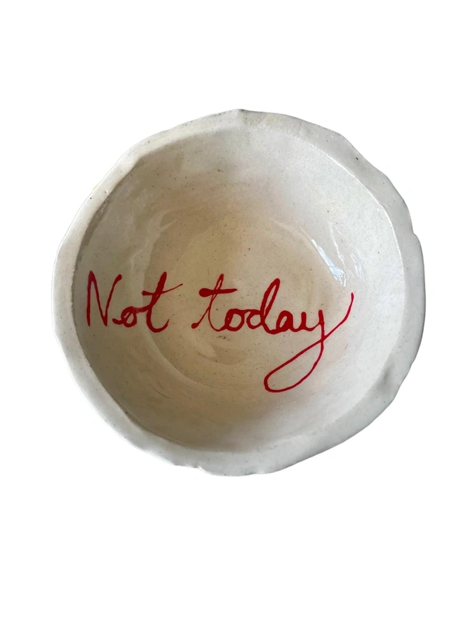 Not Today Small Ceramic Bowl