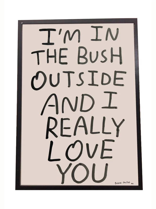 'I'm In The Bush Outside And I Really Love You' Artwork