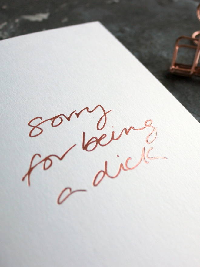 'Sorry For Being A Dick' Hand Foiled Card