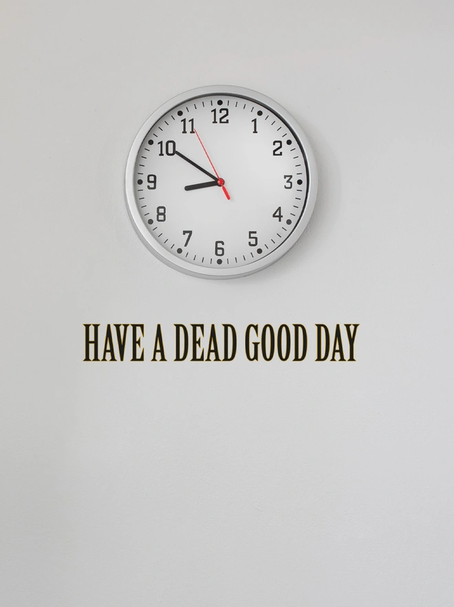 have a dead  good day wall and mirror sticker