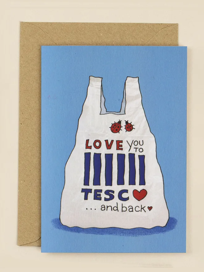 Love You to Tesco and Back Greeting Card