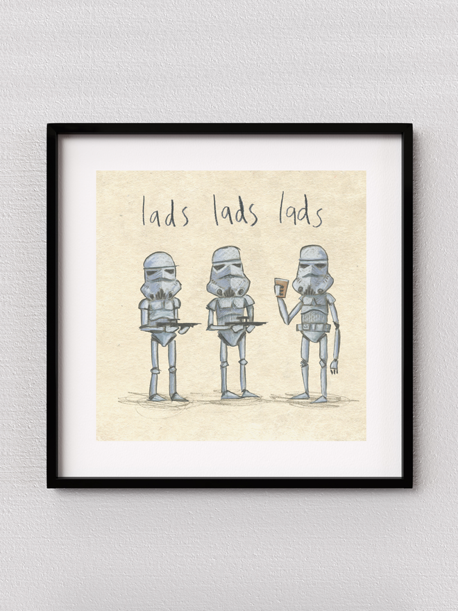 'Lads Lads Lads' Stormtrooper Print