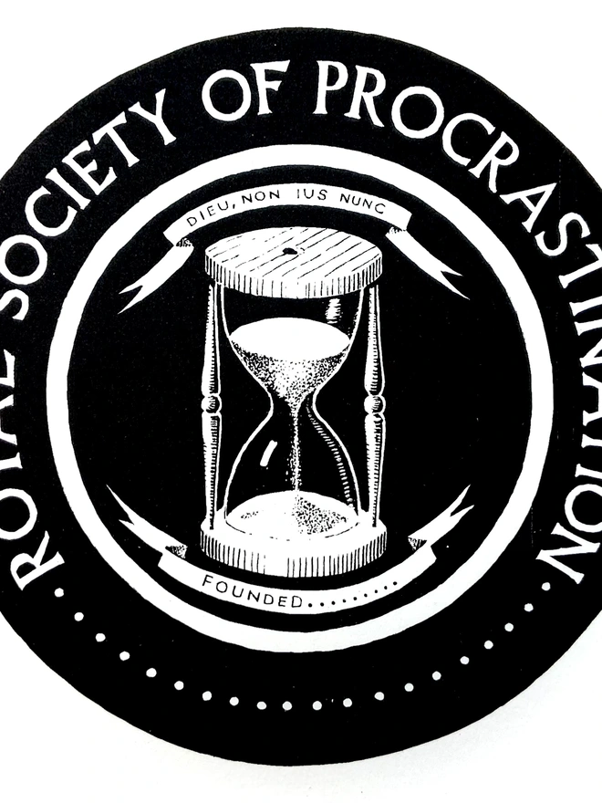 Black 'Royal Society Of Procrastination' Screen Print on a white background. 