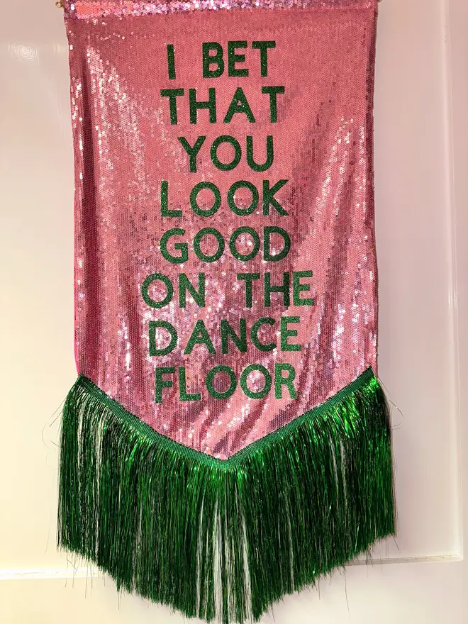 I bet that you look good on the dancefloor sequin wall hanging