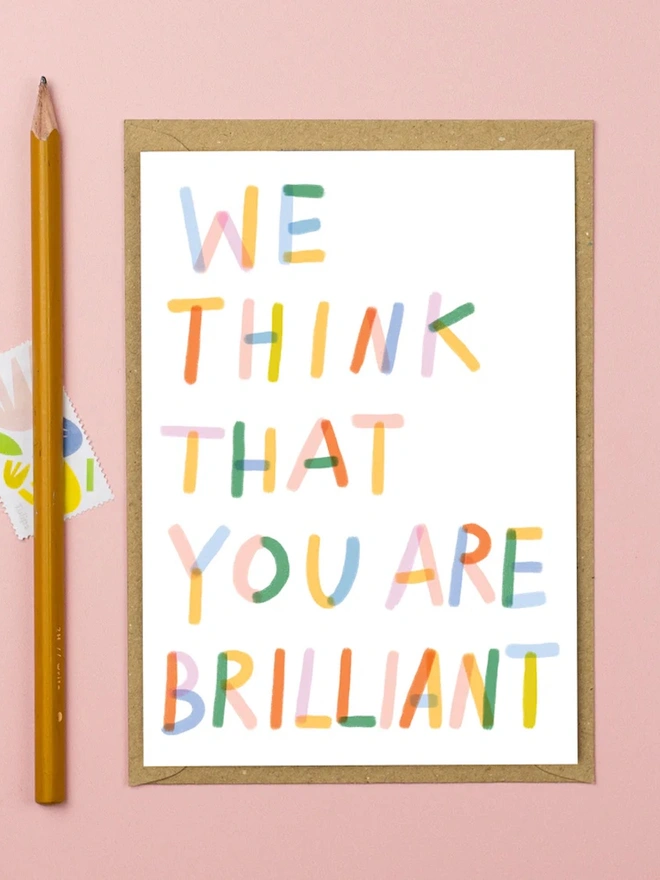 'We Think That You Are Brilliant' Greeting Card