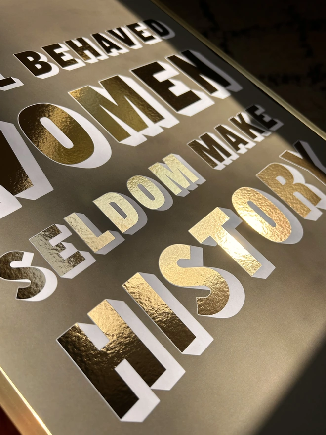 well behaved women seldom make history gold metallic print a3 