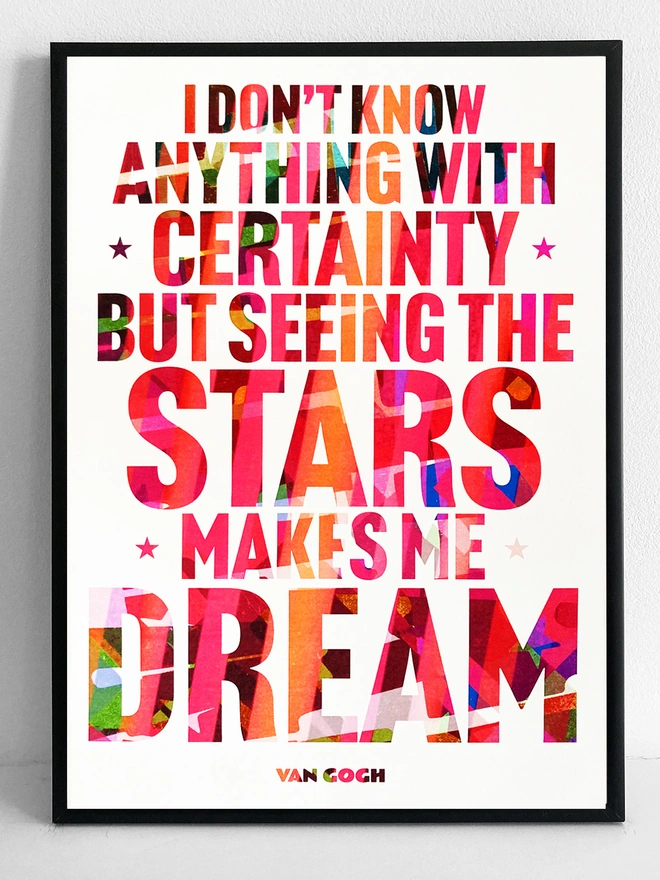 Van Gogh quote on a print: "I don't know anything ith certainty, but when I see the stars I dream."