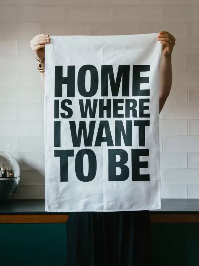 London Drying Home Is Where I Want To Be Tea Towel