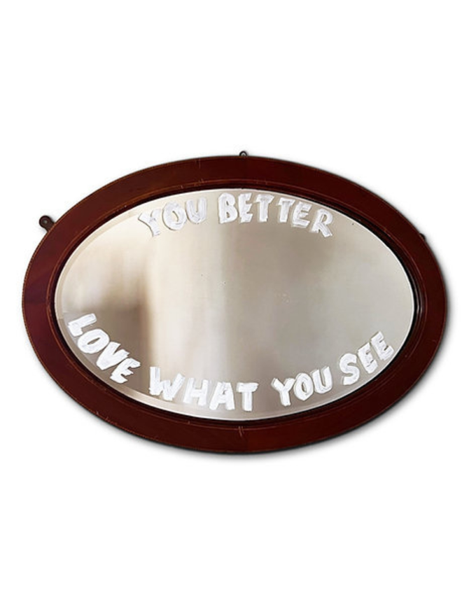 You Better Love What You See Mirror