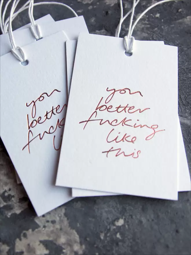 'You Better Fucking Like This' Hand Foiled Gift Tags