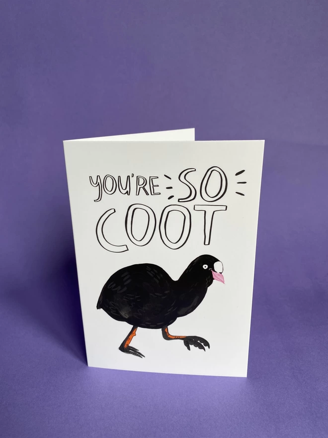 Illustrated A6 Greeting card with Coot Bird that reads the pun - You're so coot
