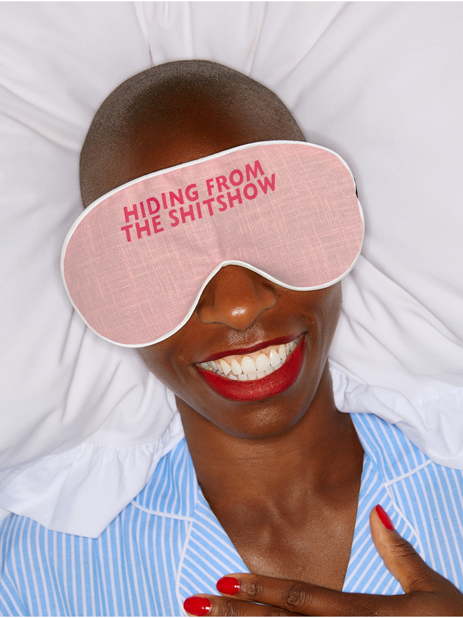 Catherine Colebrook slogan eye mask - hiding from the shit show